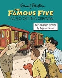 Famous Five Graphic Novel: Five Go Off in a Caravan Book 6