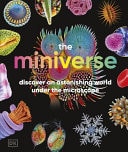 The Miniverse - A Microscopic Journey Into Hidden Worlds