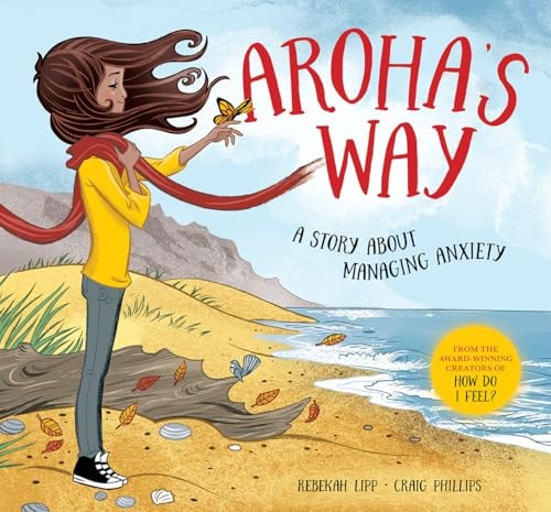 Aroha's Way A Story about Managing Anxiety