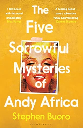 The Five Sorrowful Mysteries of Andy Africa A Novel