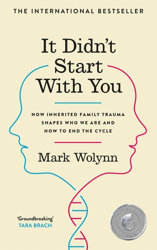 It Didn't Start with You How Inherited Family Trauma Shapes Who We Are and How to End the Cycle