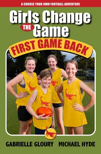 Girls Change the Game - First Game Back A Choose-Your-own Adventure