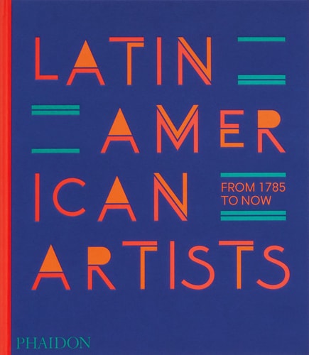 Latin American Artists From 1785 to Now
