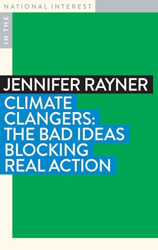 Climate Clangers The Bad Ideas Blocking Real Action