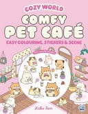 Cozy World Comfy Pet Café: Easy Colouring and Sticker Scene for Teens, Young Adults and Adults