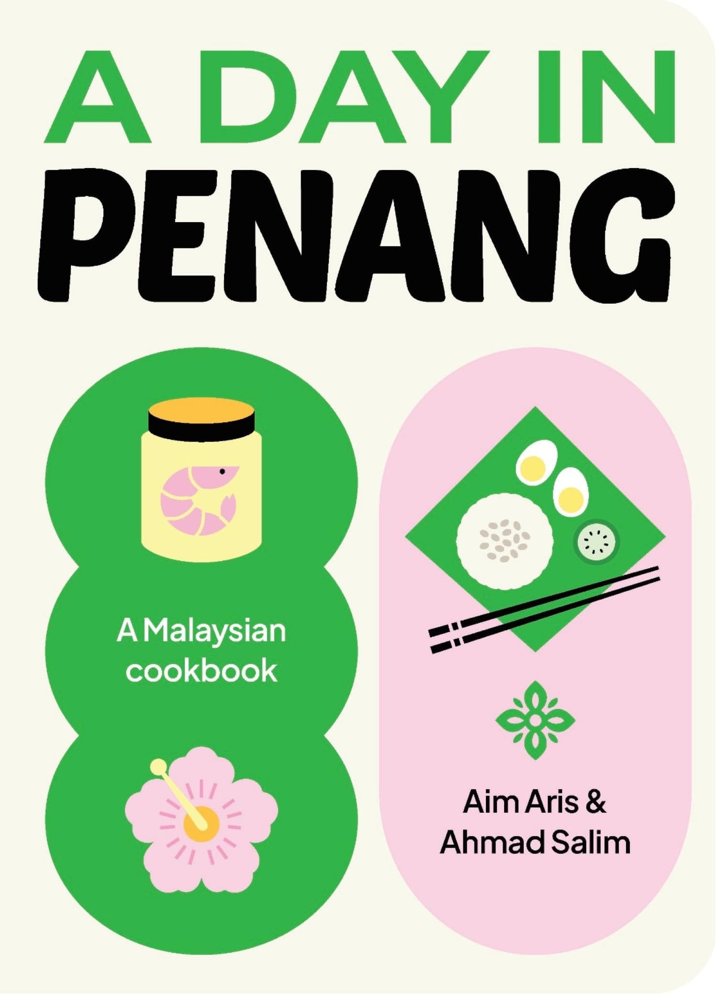 A Day in Penang A Malaysian Cookbook