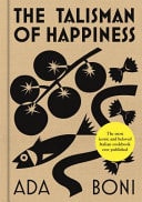 The Talisman of Happiness The Most Iconic and Beloved Italian Cookbook Ever Published