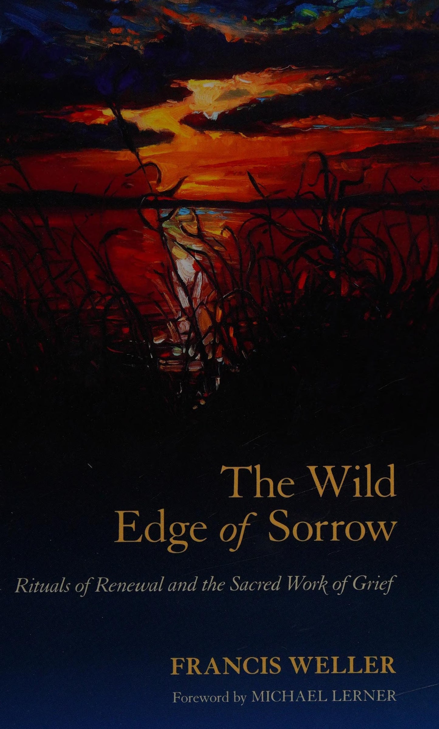 The Wild Edge of Sorrow Rituals of Renewal and the Sacred Work of Grief