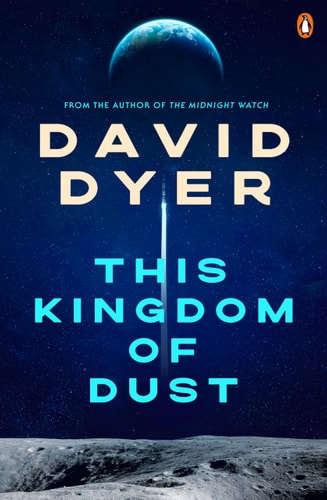 This Kingdom of Dust The Stunning New Novel from the Author of the Midnight Watch