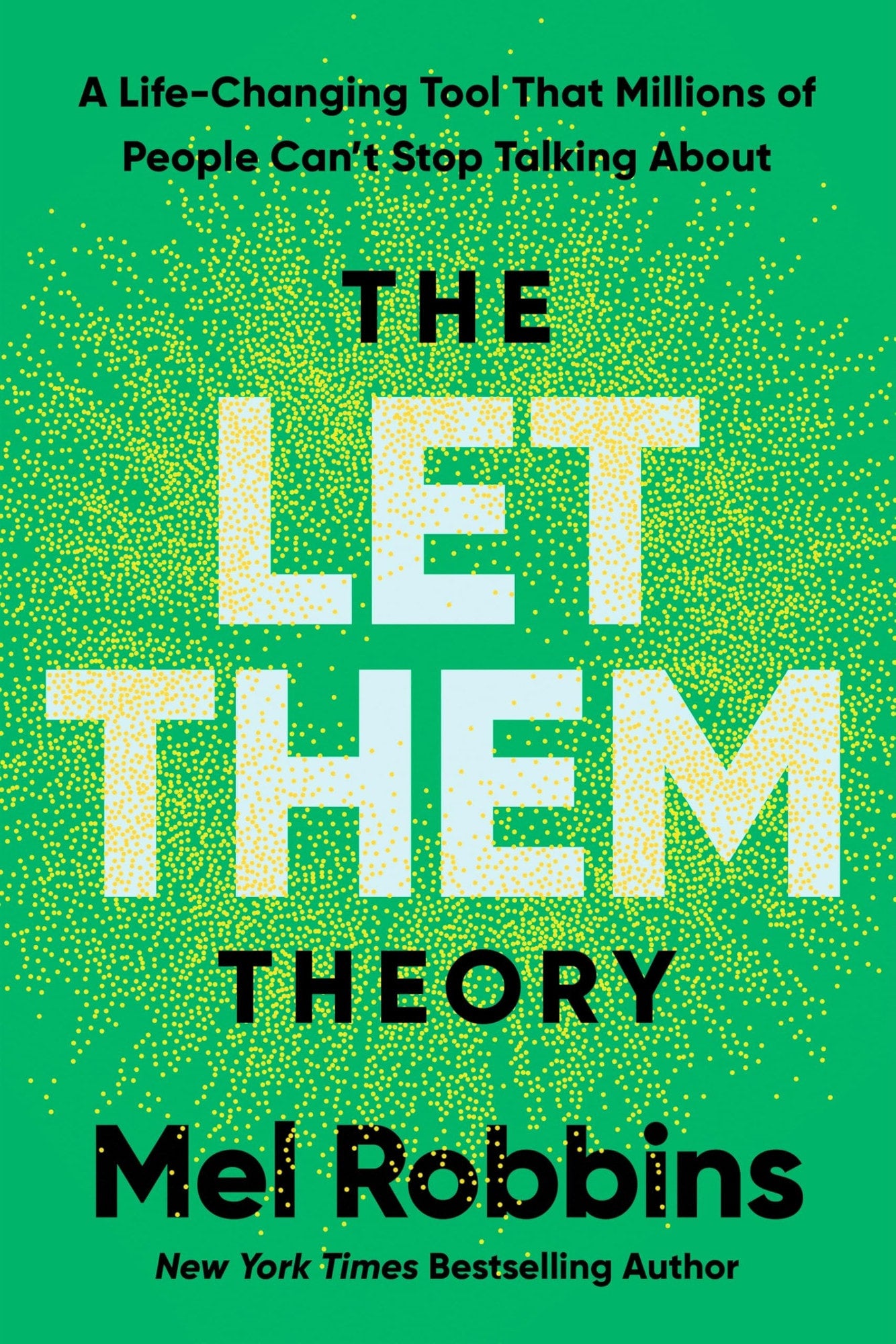 The Let Them Theory A Life-Changing Tool That Millions of People Can't Stop Talking About