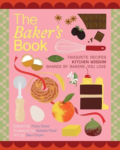The Bakers' Book Recipes, Notes and Wisdom from the Kitchens of Australia's Most Inspiring Bakers