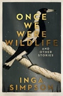 Once We Were Wildlife and Other Stories