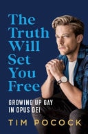The Truth Will Set You Free Growing Up Gay in Opus Dei