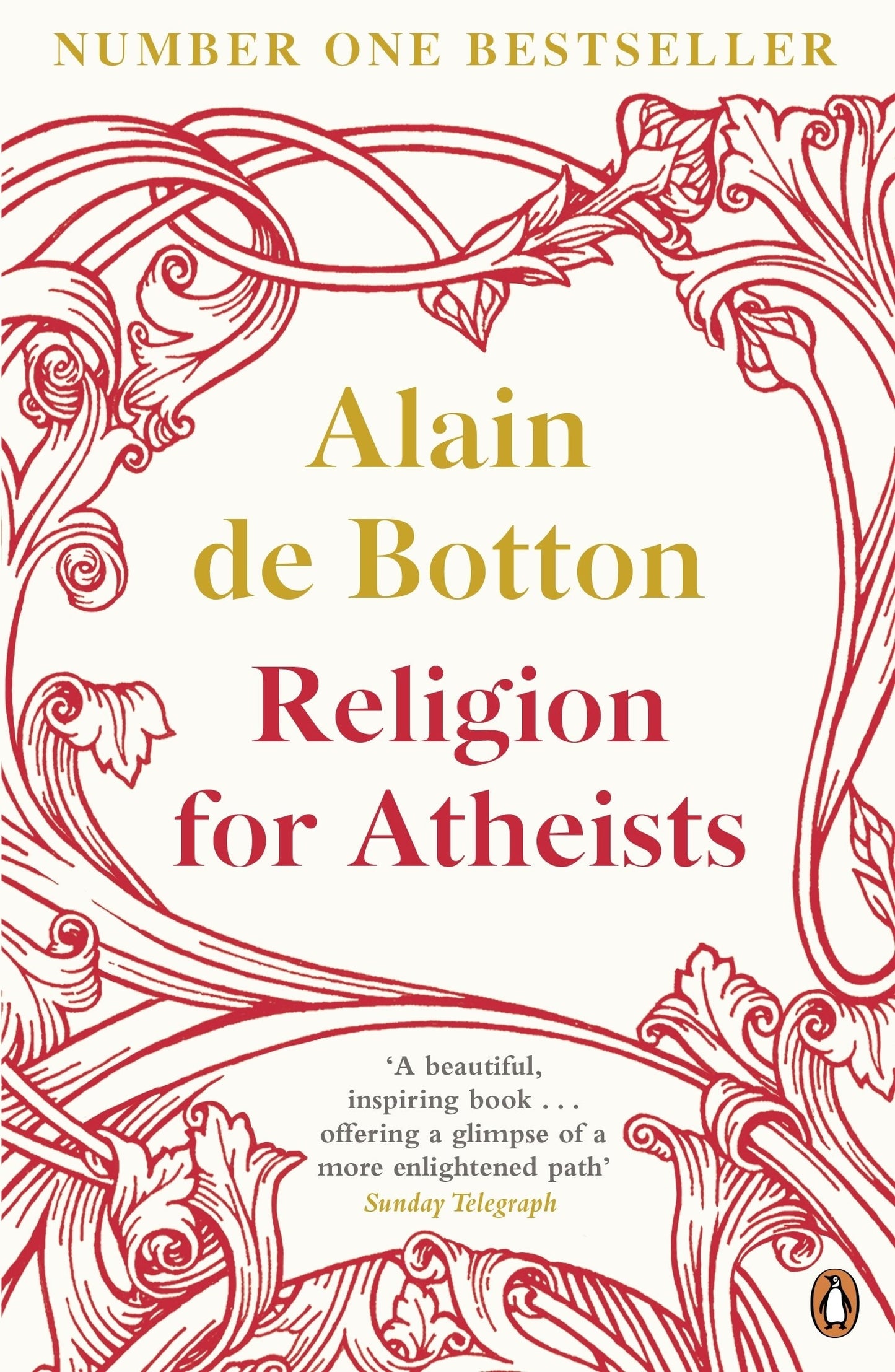 Religion for Atheists A Non-believer's Guide to the Uses of Religion