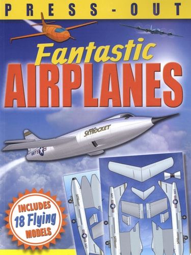 Fantastic Press-Out Flying Airplanes Includes 18 Flying Models