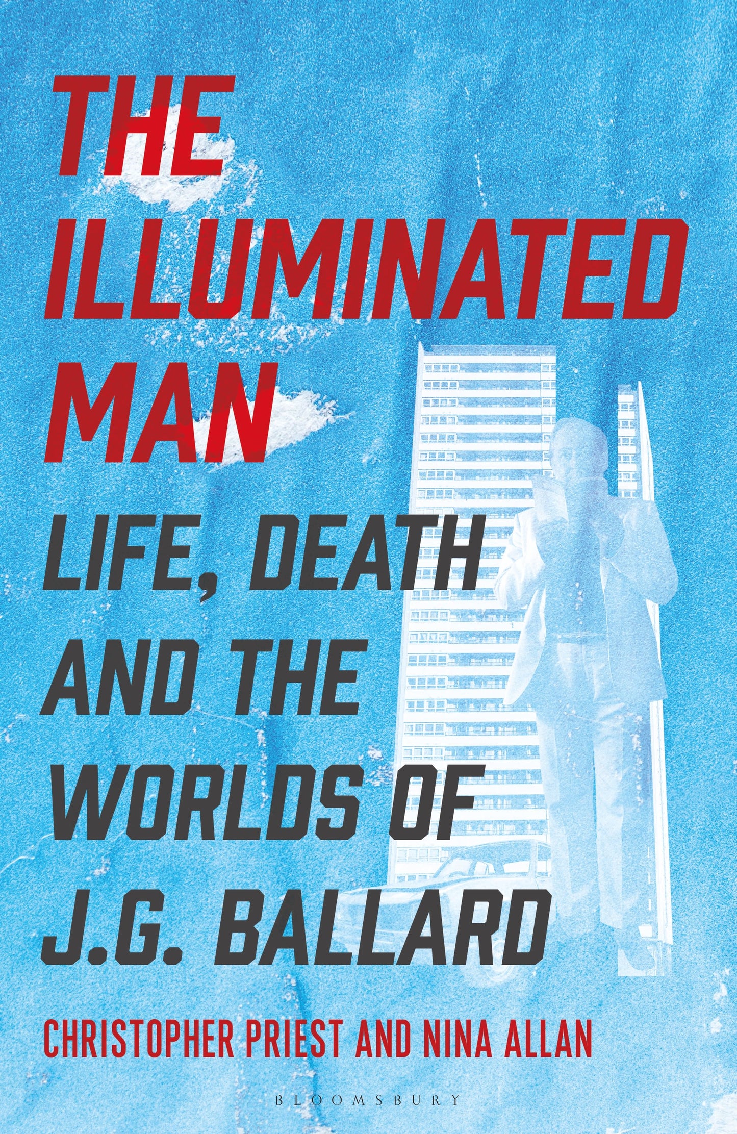 The Illuminated Man: Life, Death and the Worlds of J. G. Ballard