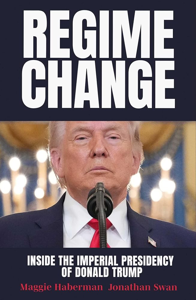 Regime Change: Inside the Imperial Presidency of Donald Trump cover image