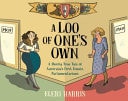 A Loo of One's Own A Mostly True Tale of Australia's First Female Parliamentarians