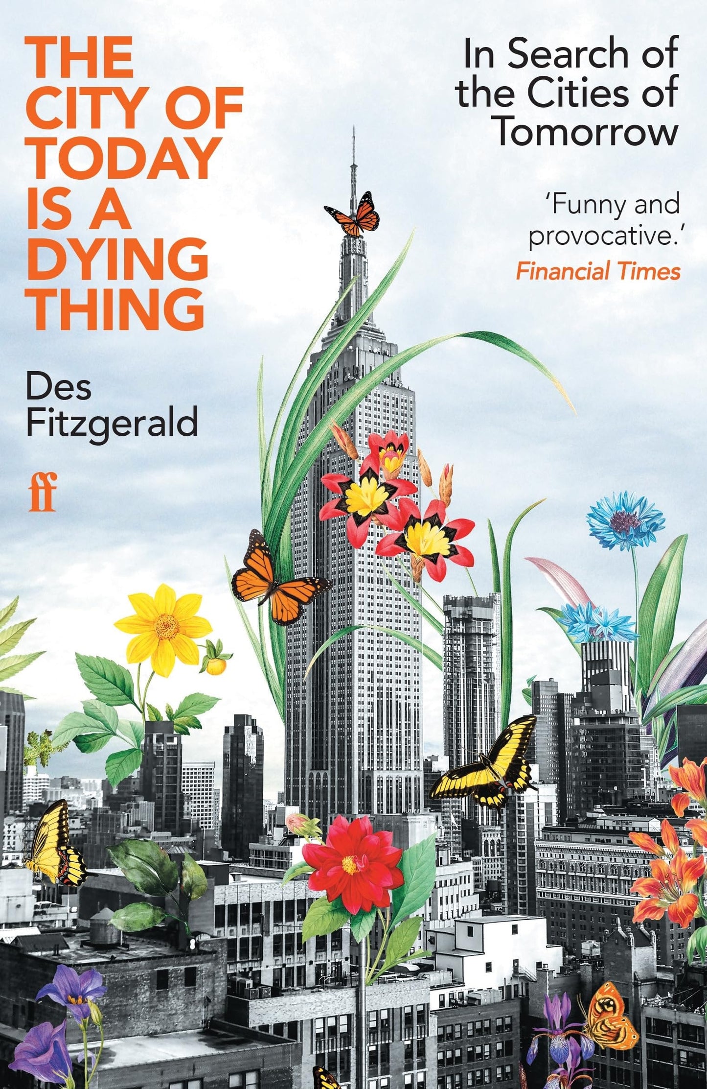 The City of Today Is a Dying Thing In Search of the Cities of Tomorrow