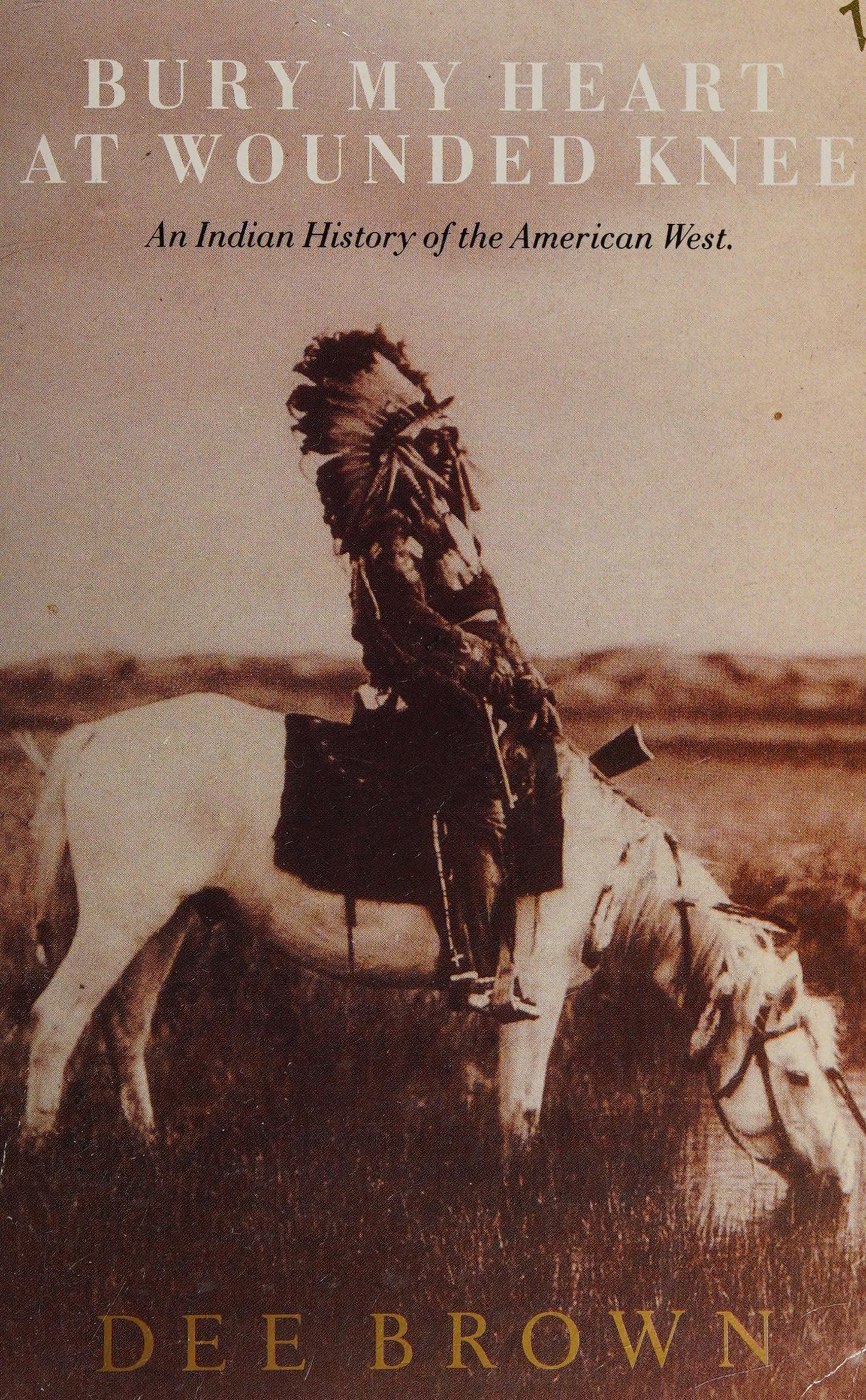 Bury My Heart at Wounded Knee An Indian History of the American West