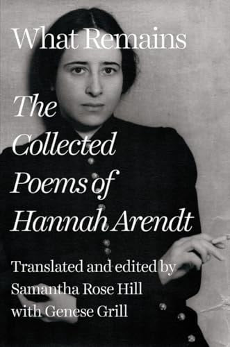 What Remains The Collected Poems of Hannah Arendt