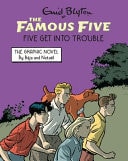 Famous Five Graphic Novel: Five Get Into Trouble Book 5