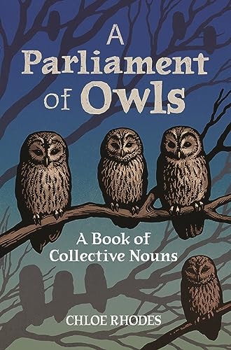 A Parliament of Owls A Book of Collective Nouns