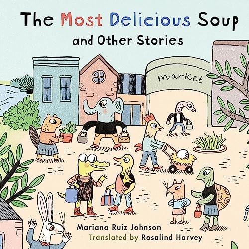 The Most Delicious Soup and Other Stories