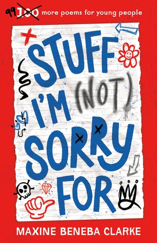 Stuff I'm (Not) Sorry For 99 More Poems for Young People