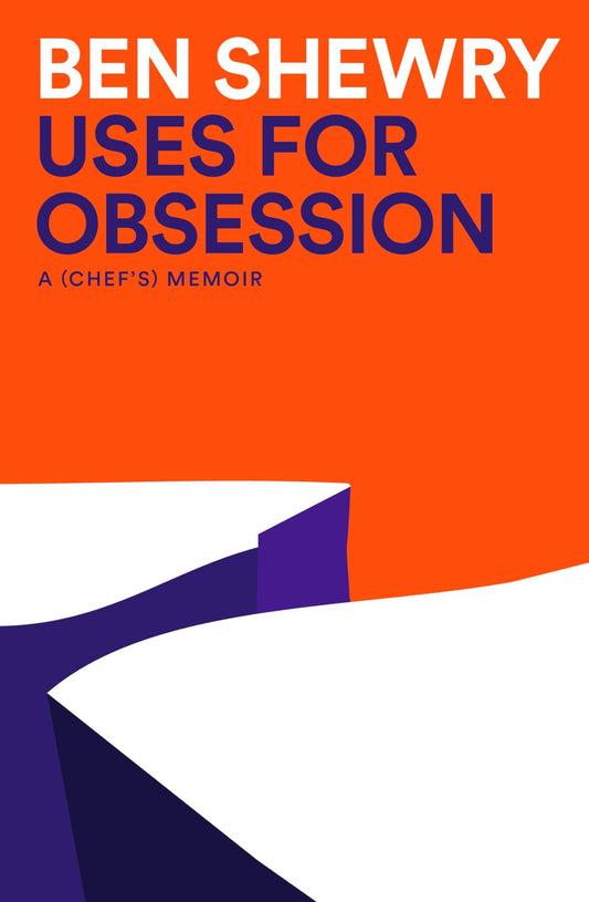 Uses for Obsession A Chef's Memoir