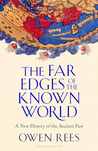 The Far Edges of the Known World A New History of the Ancient Past