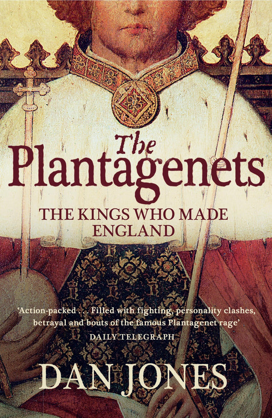 The Plantagenets The Kings who Made England