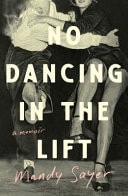 No Dancing in the Lift A Memoir