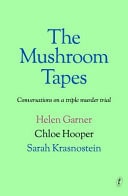 The Mushroom Tapes Conversations on a Triple Murder Trial