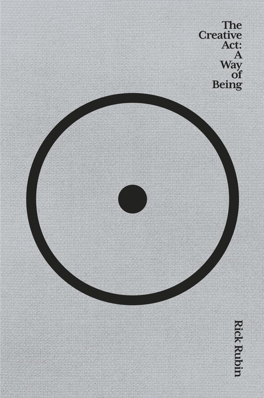 The Creative Act A Way of Being