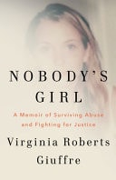 Nobody's Girl A Memoir of Surviving Abuse and Fighting for Justice