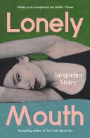 Lonely Mouth A Captivating and Delicious Novel from the Bestselling Author of the Truth about Her, for Fans of Blue Sisters and Sorrow and Bliss