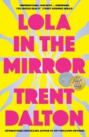 Lola in the Mirror The Award-Winning and Heartbreaking Novel from the Bestselling Author of Australia's Favourites Boy Swallows Universe, Love Stories and All Our Shimmering Skies