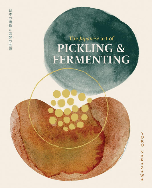 The Japanese Art of Pickling and Fermenting Preserving vegetables and family traditions