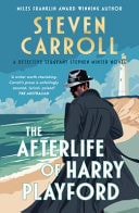 The Afterlife of Harry Playford The Second Literary Mystery in the Stephen Minter Series, from the Award-Winning Author, Perfect for Readers of Ian Mcewan, Sebastian Barry and William Boyd