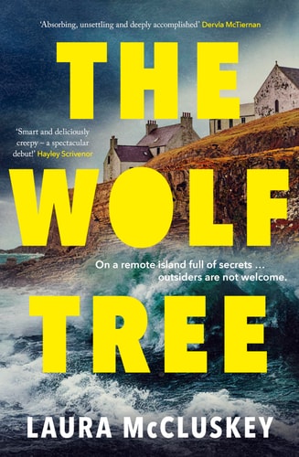 The Wolf Tree The Gripping Unputdownable Debut Crime Thriller of the Year, Perfect for Fans of Dervla Mctiernan, Ann Cleeves and Hayley Scrivenor
