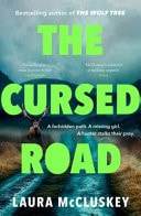 The Cursed Road A New Gripping Scottish Crime Thriller from the Bestselling Author of the WOLF TREE