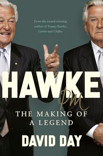 Hawke PM The Making of a Legend