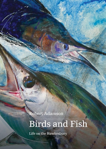 Birds and Fish Life on the Hawkesbury