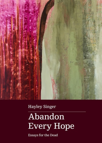Abandon Every Hope Essays for the Dead