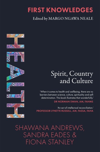 First Knowledges Health Spirit, Country and Culture