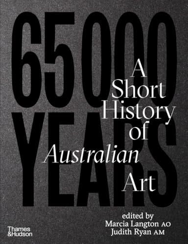 65,000 Years: a Short History of Australian Art