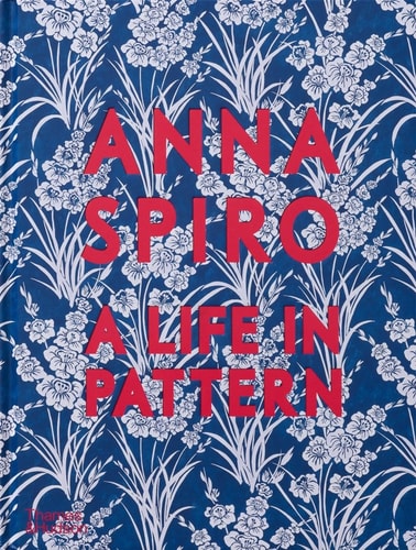 Anna Spiro A Life in Pattern