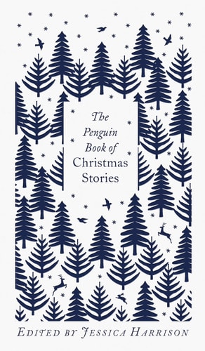 The Penguin Book of Christmas Stories From Hans Christian Andersen to Angela Carter