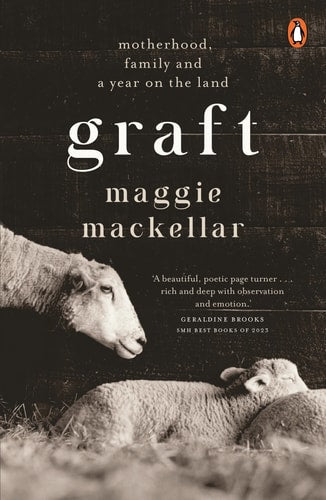 Graft Motherhood, Family and a Year on the Land